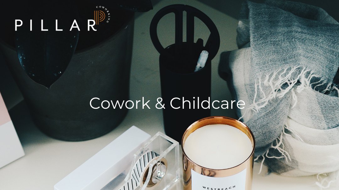 Pillar Cowork & Childcare